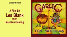 Lidiya Kan on Les Blank’s Garlic Is As Good As Ten Mothers: “I always kept that movie in mind and even in the process of editing …”